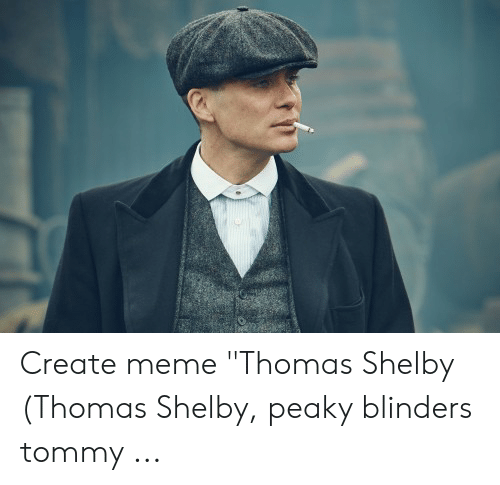 Меме с Томас Шелби