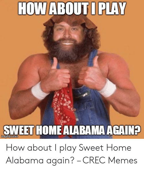 Sweet Home Alabama мемы