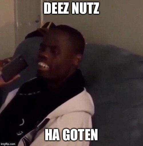 Deez Nuts meme