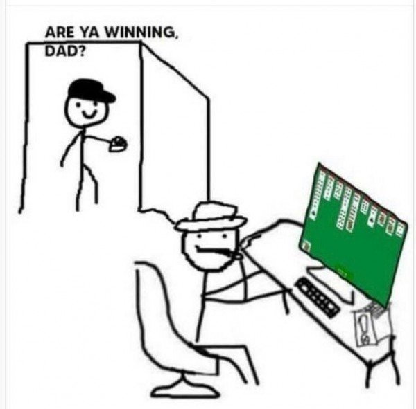 Are ya winning son
