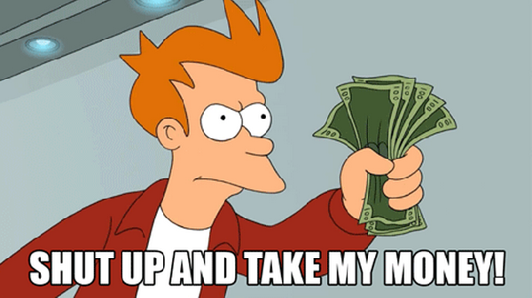 Shut up and take my money Мем