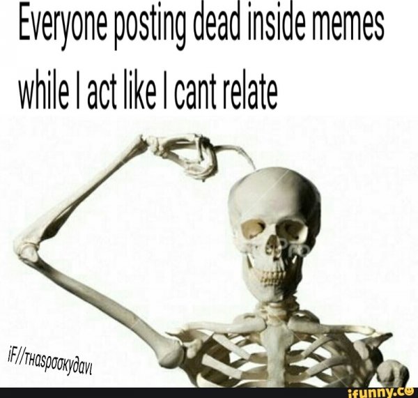 Dead inside memes