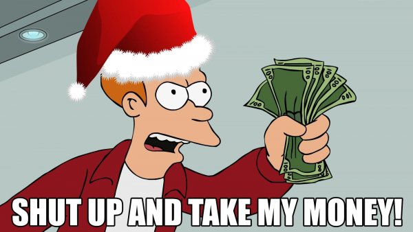 Фрай shut up and take my money