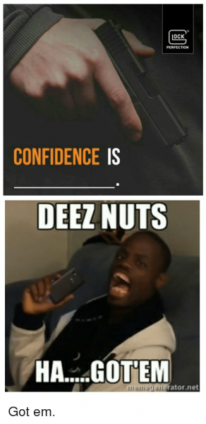 Deez Nuts got em