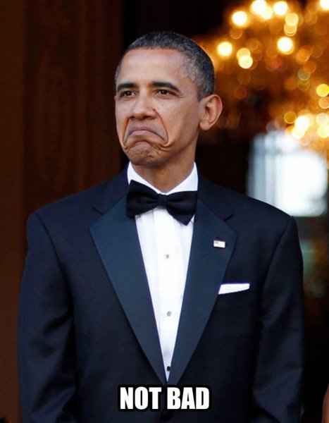 Обама Мем not Bad