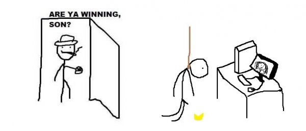 Are ya winning son