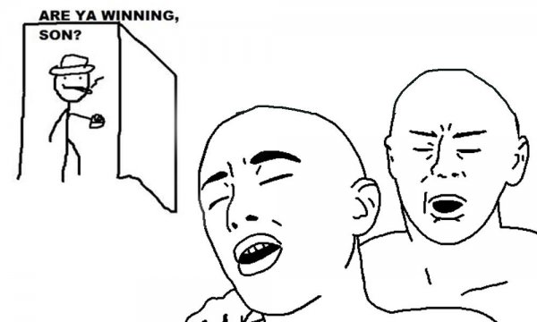 Are ya winning son