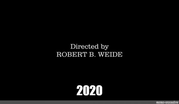 Directed by Robert b Weide Мем
