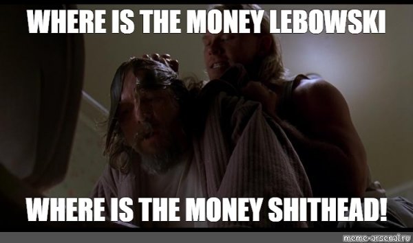 Where are the money Lebowski