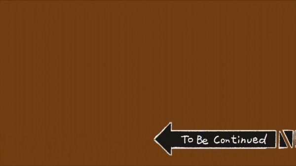 To be continued