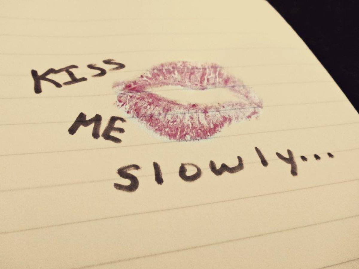 Kiss me slowed