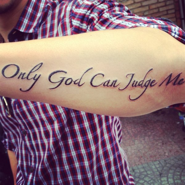 Надпись only God can judge me