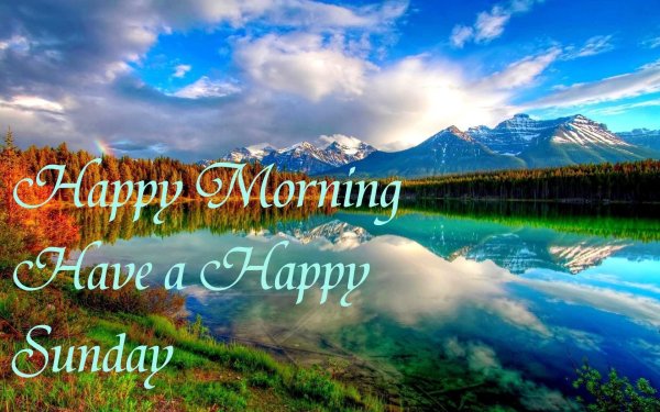 Good morning Happy Sunday