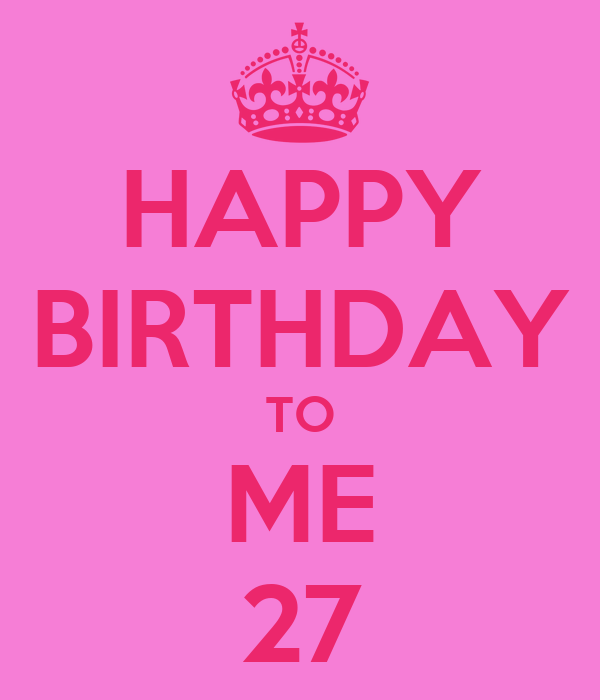 Birthday to me перевод. Happy Birthday to me. Открытки Happy Birthday to me. Happy Birthday to me 27. Happy Birthday to me прикольные.